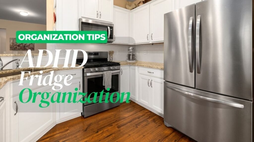 ADHD kitchen fridge organization tips section header