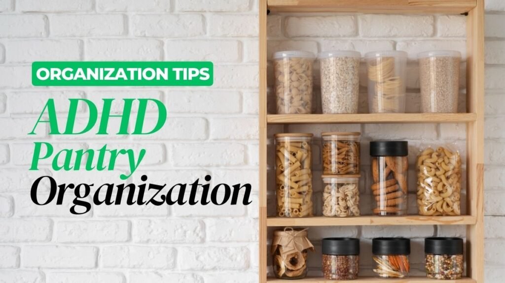 ADHD kitchen pantry optimization tips section header